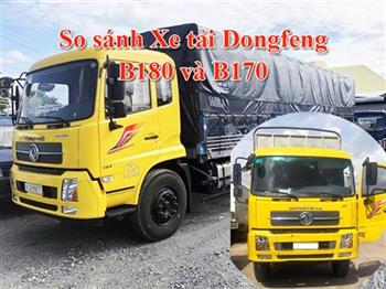 So sánh toàn diện Xe tải Dongfeng B180 và Xe tải Dongfeng B170
